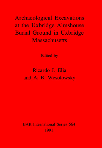Archaeological Excavations at the Uxbridge Almshouse Burial Ground in Uxbridge, Massachusetts