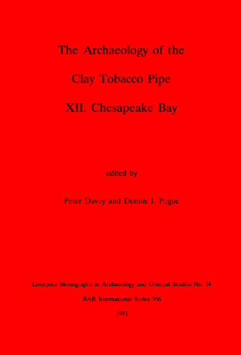 The Archaeology of the Clay Tobacco Pipe XII: Chesapeake Bay