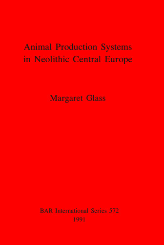 Animal Production Systems in Neolithic Central Europe