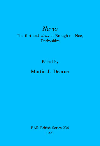 Navio: The fort and vicus at Brough-on-Noe, Derbyshire