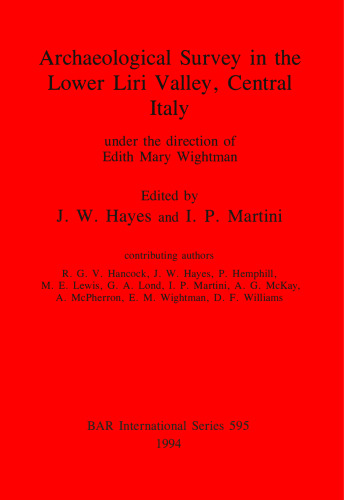 Archaeological Survey in the Lower Liri Valley, Central Italy: under the direction of Edith Mary Wightman