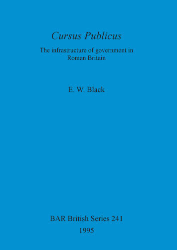 Cursus Publicus: The Infrastructure of government in Roman Britain