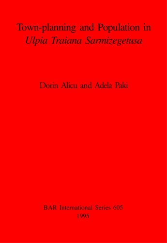 Town-planning and Population in Ulpia Traiana Sarmizegetusa