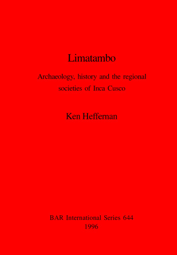 Limatambo: Archaeology, history and the regional societies of Inca Cusco