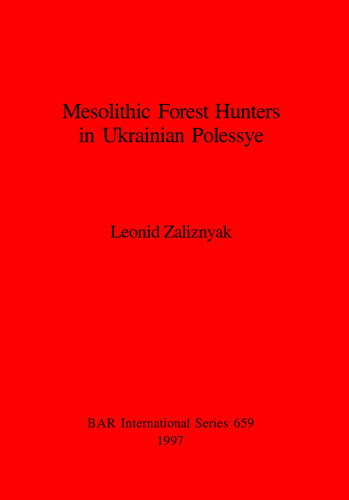 Mesolithic Forest Hunters in Ukrainian Polessye