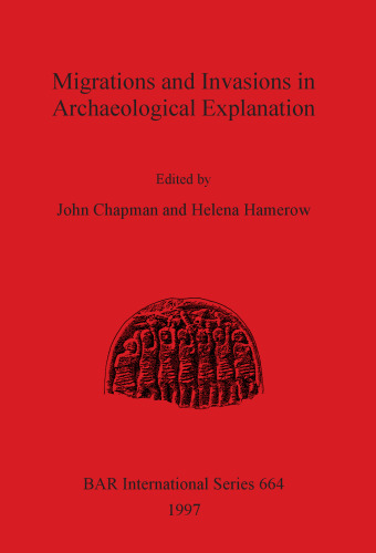 Migrations and Invasions in Archaeological Explanation