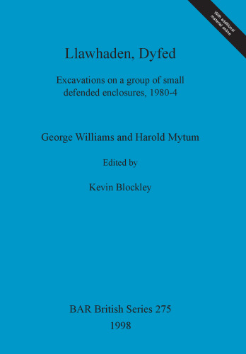 Llawhaden, Dyfed: Excavations on a group of small defended enclosures, 1980-4