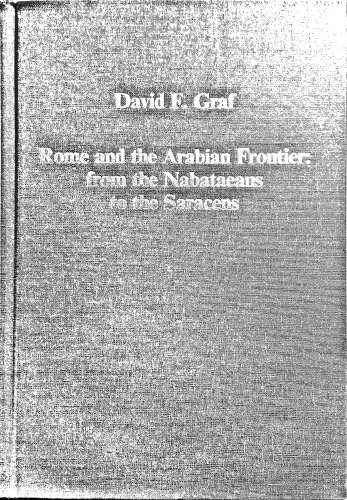 Rome and the Arabian frontier from the Nabataeans to the Saracens