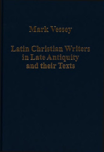 Latin Christian Writers in Late Antiquity and their Texts