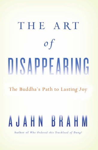 The Art of Disappearing: Buddha's Path to Lasting Joy