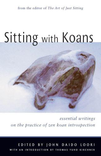 Sitting with Koans: Essential Writings on Zen Koan Introspection