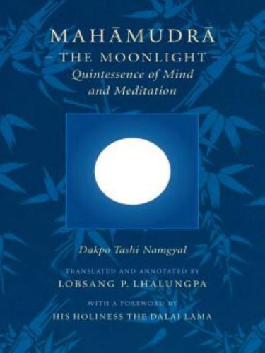 Mahamudra: The Moonlight: Quintessence of Mind and Meditation