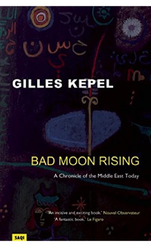 Bad moon rising : a chronicle of the Middle East today