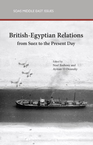 British-Egyptian Relations From Suez to the Present Day
