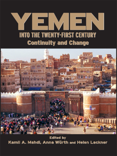 Yemen into the Twenty-First Century : Continuity and Change