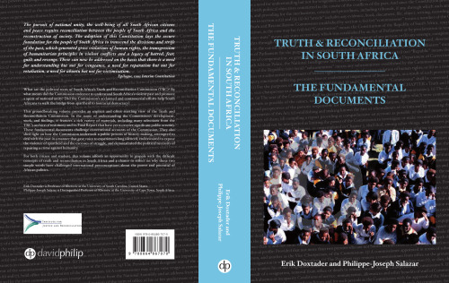 Truth & Reconciliation in South Africa. The Fundamental Documents.