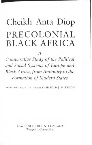 Precolonial Black Africa : a comparative study of the political and social systems of Europe and Black Africa, from antiquity to the formation of modern states