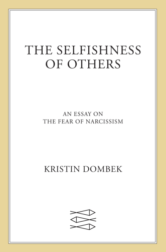 The selfishness of others: an essay on the fear of narcissism