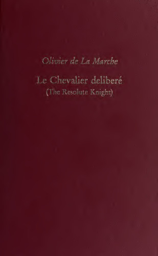 Le chevalier deliberé = The resolute knight