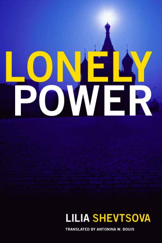 Lonely Power: Russia's Uneasy Relationship With the West