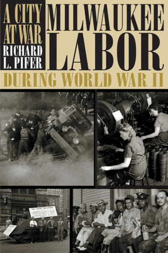 City at War: Milwaukee Labor During World War II