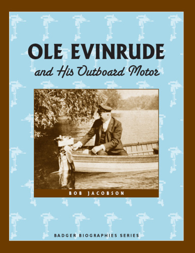 Ole Evinrude and His Outboard Motor