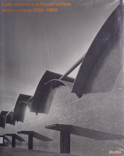 Latin America in Construction: Architecture 1955–1980