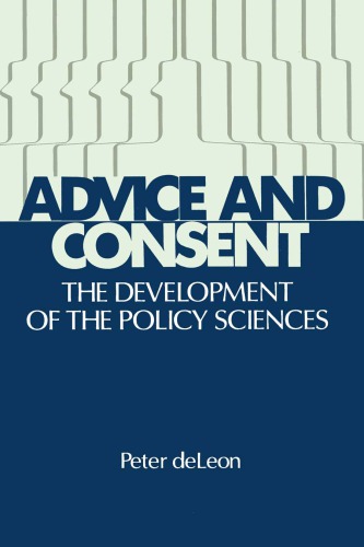 Advice and Consent: The Development of the Policy Sciences