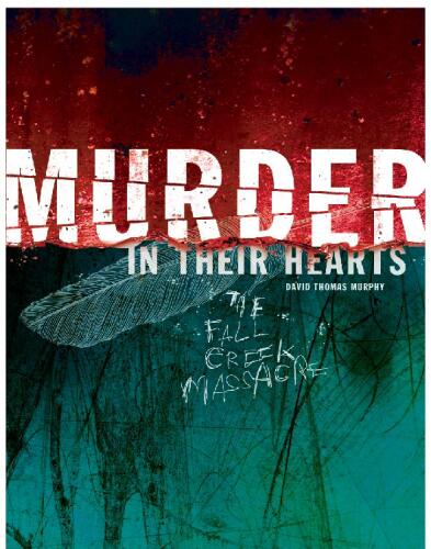 Murder in Their Hearts: The Fall Creek Massacre