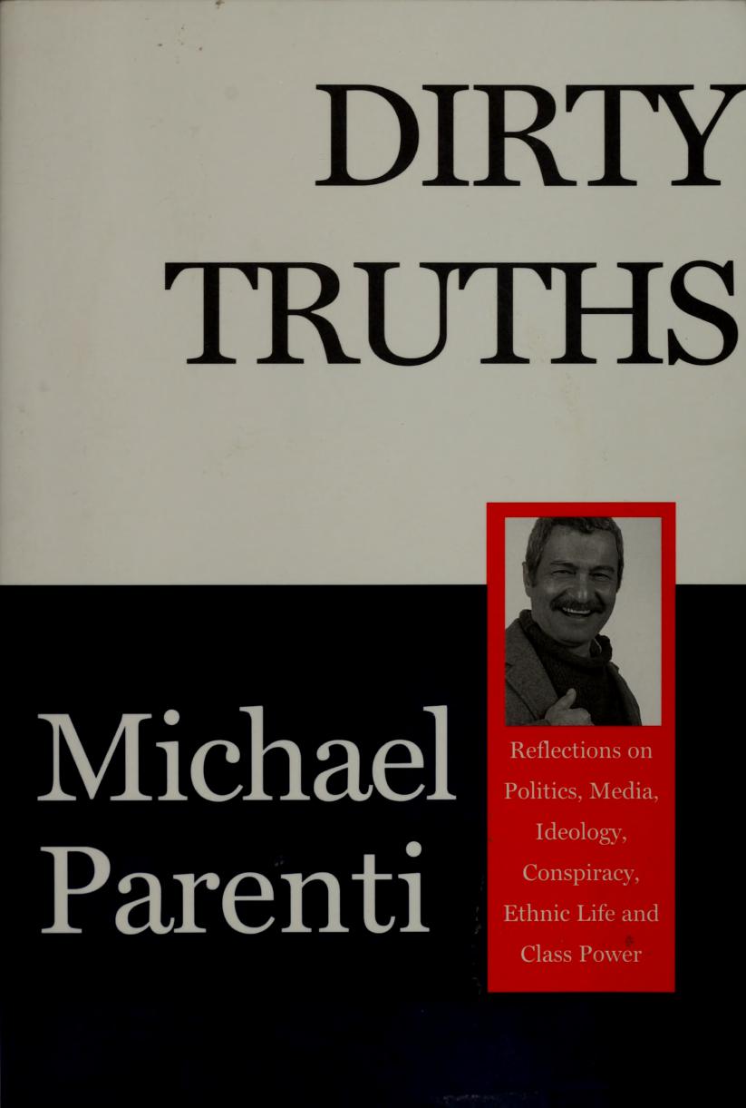 Dirty truths: Reflections on Politics, Media, Ideology, Conspiracy, Ethnic Life and Class Power