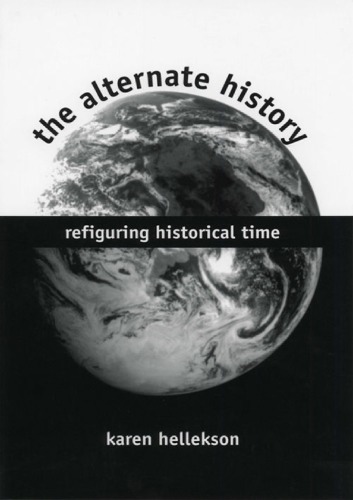 The Alternate History: Refiguring Historical Time