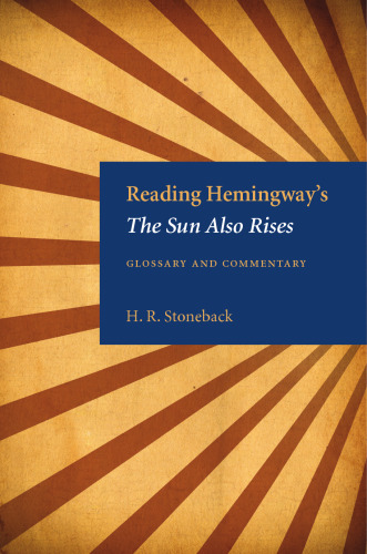 Reading Hemingway's The Sun Also Rises: Glossary and Commentary