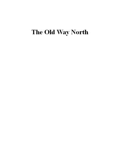 The Old Way North: Following the Oberholtzer-Magee Expedition