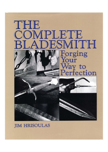 The Complete Bladesmith: Forging Your Way to Perfection
