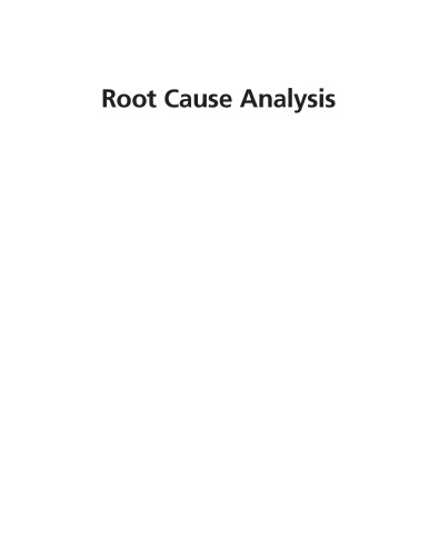 Root Cause Analysis: Simplified Tools and Techniques, Second Edition