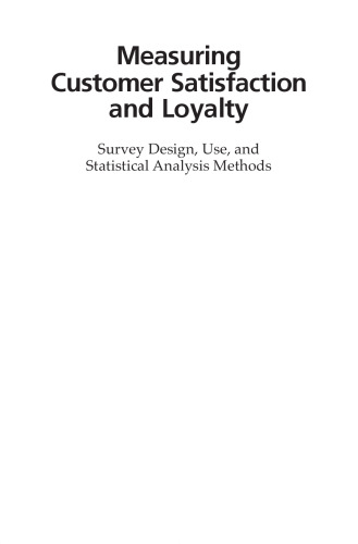 Measuring Customer Satisfaction and Loyalty, Third Edition: Survey Design, Use, and Statistical Analysis Methods