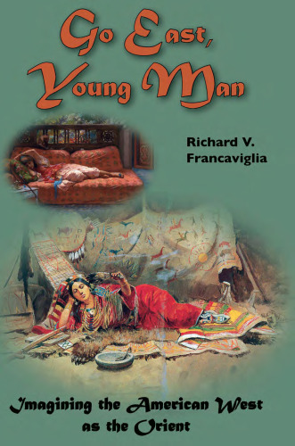 Go east, young man : imagining the American West as the Orient