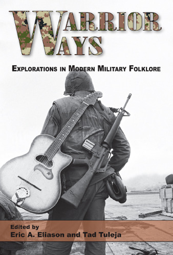 Warrior Ways : Explorations in Modern Military Folklore