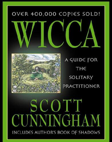 Wicca: A Guide for the Solitary Practitioner