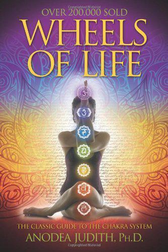 Wheels of life: a user's guide to the chakra system