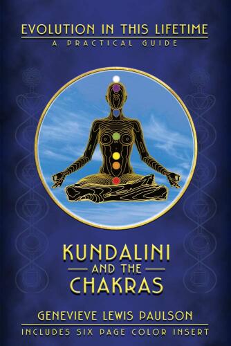 Kundalini & the Chakras: Evolution in This Lifetime