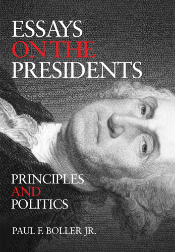 Essays on the Presidents : Principles and Politics