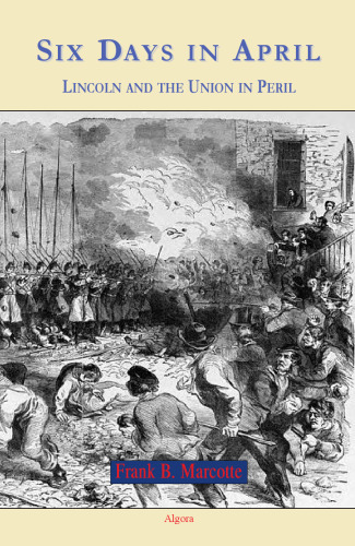 Six Days in April: Lincoln and the Union in Peril