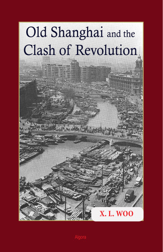 Old Shanghai and the Clash of Revolution