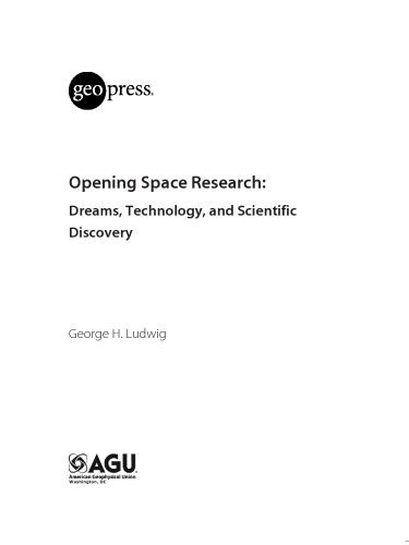 Opening Space Research: Dreams, Technology, and Scientific, Discovery