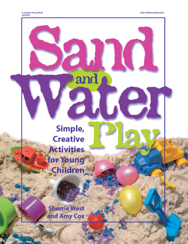Sand and Water Play: Simple, Creative Activities for Young Children