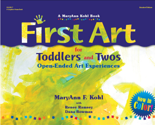 First Art for Toddlers and Twos: Open-Ended Art Experiences