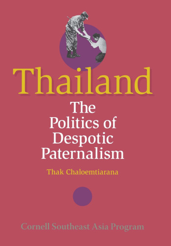 Thailand: The Politics of Despotic Paternalism