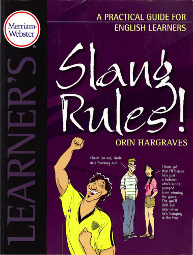 Slang Rules!: A Practical Guide for English Learners (Merriam Webster Learner's)