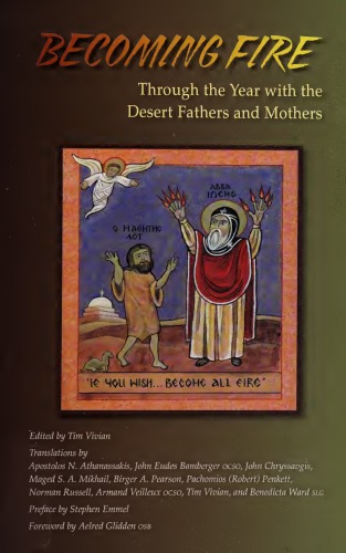 Becoming Fire: Throught the Year with the Desert Fathers and Mothers